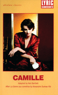 Camille: After La Dame Aux Cam?lias by Alexandre Dumas Fils