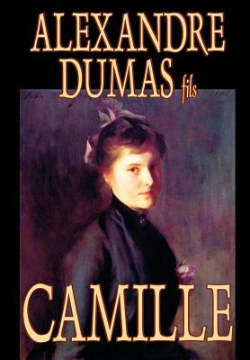 Camille by Alexandre Dumas, Fiction, Literary - Dumas Fils, Alexandre