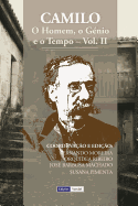 Camilo: O Homem, o Gnio e o Tempo: Vol. II