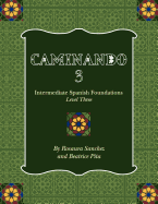 Caminando 3: Intermediate Spanish Foundations - Level Three