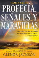 Caminar En Profec?a, Seales Y Maravillas (Spanish Language Edition, Walking in Prophecy Signs & Wonders (Spanish))