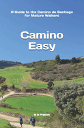Camino Easy: A Guide to the Camino de Santiago for Mature Walkers