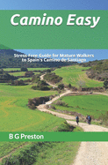 Camino Easy: A Stress-Free Guide to the French Way for Mature Walkers