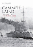 Cammell Laird Volume Two: The Naval Ships