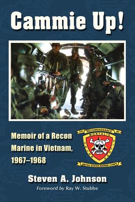 Cammie Up!: Memoir of a Recon Marine in Vietnam, 1967-1968 - Johnson, Steven A