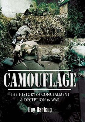 Camouflage: A History of Concealment and Deception in War - Hartcup, Guy