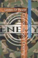 Camouflaged Enemy: Levels of Power