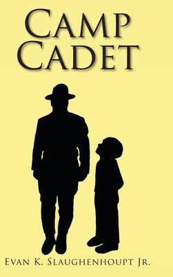 Camp Cadet - Slaughenhoupt, Evan K, Jr.