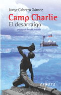 Camp Charlie: El desarraigo