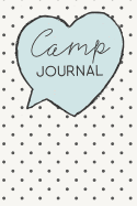 Camp Journal: A Fun Journal for Girls to remember every moment of their incredible adventures at Camp!