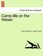 Camp Life on the Weser. - Tomlinson, Harry, Professor, and Powell, James