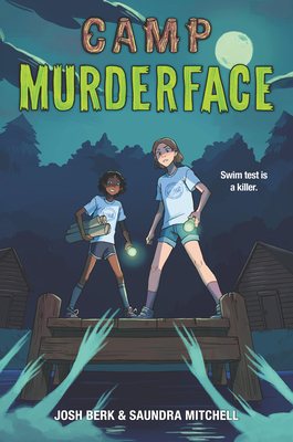 Camp Murderface - Mitchell, Saundra, and Berk, Josh