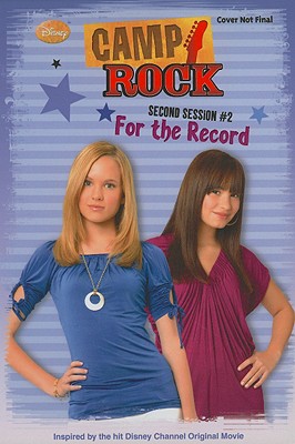 Camp Rock: Second Session for the Record - Disney Books, and Ruggles, Lucy