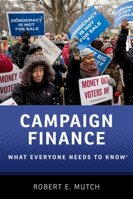 Campaign Finance: What Everyone Needs to Know - Mutch, Robert E