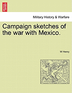 Campaign Sketches of the War with Mexico