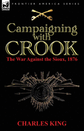 Campaigning with Crook: The War Against the Sioux, 1876