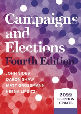 Campaigns and Elections: 2022 Election Update - Sides, John, and Shaw, Daron, and Grossmann, Matt