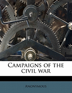 Campaigns of the Civil War; Volume 4