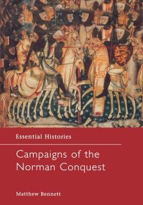 Campaigns of the Norman Conquest - Bennett, Matthew