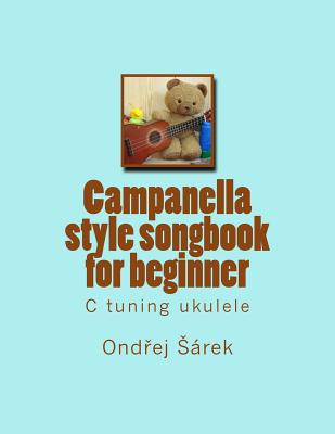 Campanella style songbook for beginner: C tuning ukulele - Sarek, Ondrej