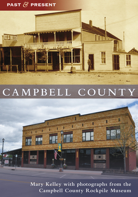 Campbell County - Kelley, Mary, and The Campbell County Rockpile Museum (Contributions by)