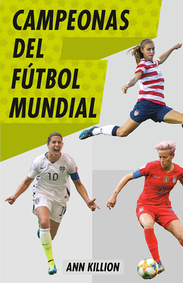 Campeonas del Ftbol Mundial / Champions of Women's Soccer - Killion, Ann