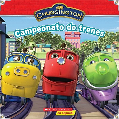 Campeonato de Trenes - Silver, Claudia, and Ball, Sarah, and Steele, Michael Anthony (Adapted by)