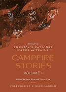 Campfire Stories Volume II: Tales from America's National Parks and Trails