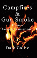 Campfires and Gun Smoke: Vietnam Company Commander