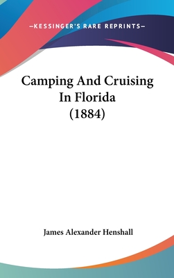 Camping And Cruising In Florida (1884) - Henshall, James Alexander