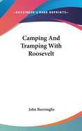 Camping And Tramping With Roosevelt