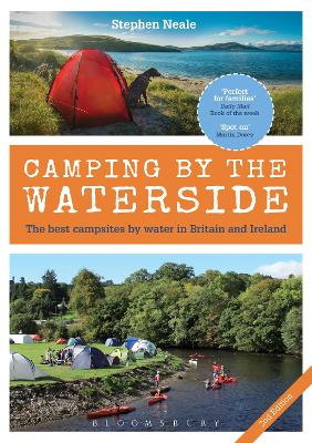 Camping by the Waterside: The Best Campsites by Water in Britain and Ireland: 2nd edition - Neale, Stephen