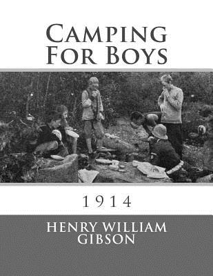 Camping For Boys: 1914 - Chambers, Roger (Introduction by), and Gibson, Henry William