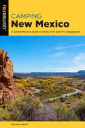 Camping New Mexico: A Comprehensive Guide to Public Tent and RV Campgrounds