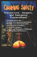 Camping Safety: Precautions, Dangers, and Emergency Preparedness: Camping Safety Guide