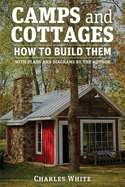 Camps and Cottages: How to Build Them