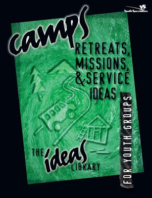 Camps, Retreats, Missions, and Service Ideas - Youth Specialties