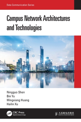 Campus Network Architectures and Technologies - Shen, Ningguo, and Yu, Bin, and Huang, Mingxiang