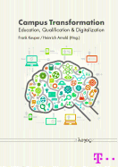 Campus Transformation: Education, Qualification & Digitalization - Arnold, Heinrich (Editor), and Keuper, Frank (Editor)