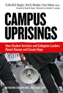 Campus Uprisings: How Student Activists and Collegiate Leaders Resist Racism and Create Hope