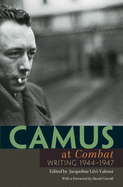 Camus at "Combat": Writing 1944-1947