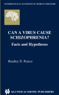 Can a Virus Cause Schizophrenia?: Facts and Hypotheses