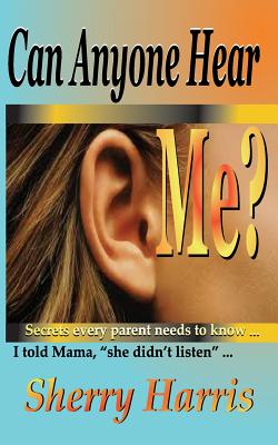 Can Anyone Hear Me? - Parker, Parice C, and Editors Team, Fountain of Life (Editor), and Harris, Sherry