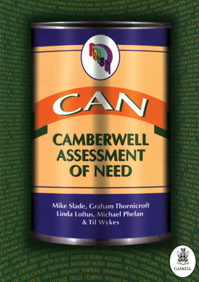 Can: Camberwell Assessment of Need - Slade, Mike, and Thornicroft, Graham, and Loftus, Linda