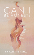 Can I Be Honest?: The Distorted Path of Sex, Lies, and Healing
