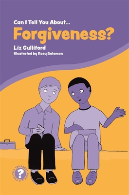 Can I Tell You about Forgiveness?: A Helpful Introduction for Everyone - Gulliford, Liz