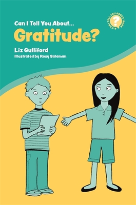 Can I Tell You about Gratitude?: A Helpful Introduction for Everyone - Gulliford, Liz