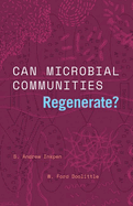 Can Microbial Communities Regenerate?: Uniting Ecology and Evolutionary Biology