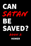 Can Satan Be Saved? Book 2