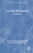 Can War Be Justified?: A Debate